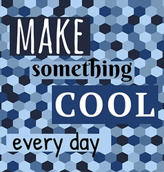 Make Something Cool Every Day Lettering