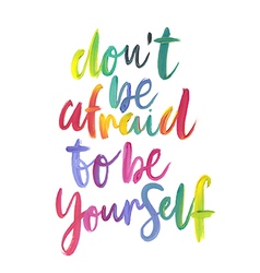 Motivation Poster Dont Be Afraid To Be Yourself