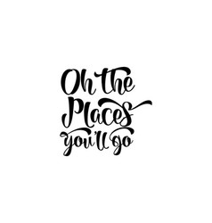 Oh Places You Ll Go Hand Drawn Typography