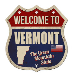 Welcome To Vermont Vintage Rusty Metal Sign