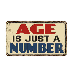 Age Is Just A Number Vintage Rusty Metal Sign