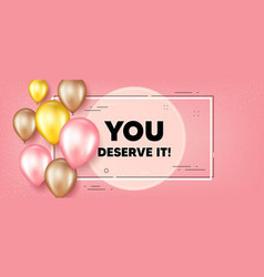 You Deserve It Text Special Offer Sign