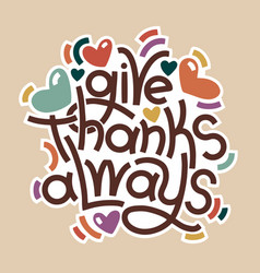 Give Thanks Always Lettering Concept Thanksgiving