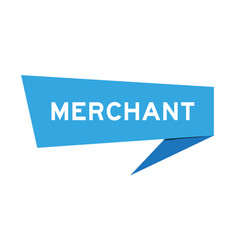 Blue Color Speech Banner With Word Merchant