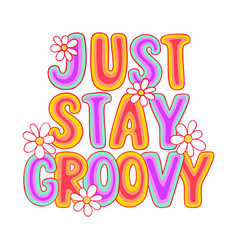 Just Stay Groovy