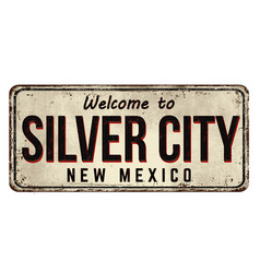 Welcome To Silver City Vintage Rusty Metal Sign