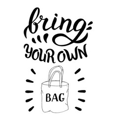 Bring Your Own Bag Quote Hand Drawn In Format