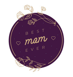 Best Mom Ever Badge