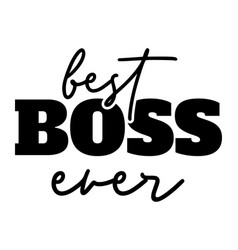 Best Boss Ever Sign