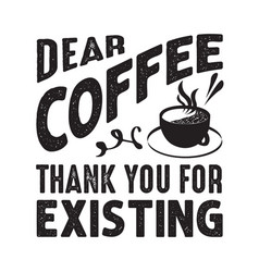 Coffee Quote And Saying Dear Thank You