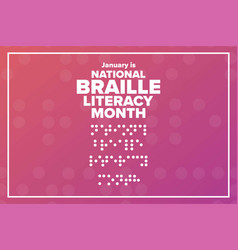 January Is National Braille Literacy Month