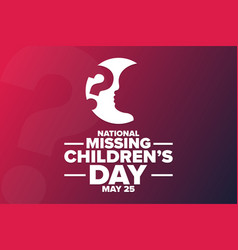 National Missing Children Day May 25 Holiday