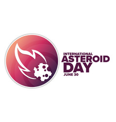 International Asteroid Day June 30 Holiday