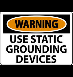 Warning Sign Use Static Grounding Devices