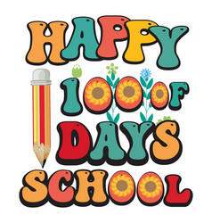 Happy 100 Days Of School T-shirt Design