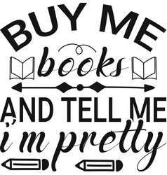 Buy Me Books And Tell Svg Reading Book