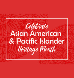 Asian American Pacific Islanders Heritage Month