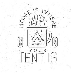 Home Is Where You Tent Is Happy Camper