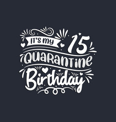 15th Birthday Celebration On Quarantine Its My 15