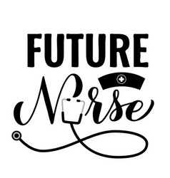 Future Nurse Calligraphy Hand Lettering Isolated