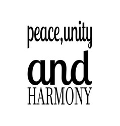 Peace Unity And Harmony Of The Quote Letters