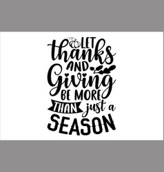 Let Thanks And Giving Be More Than Just A Season