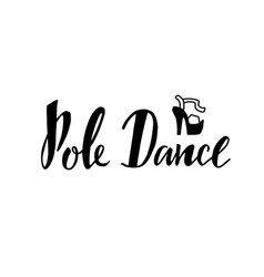 Pole Dance Black Handwritten Lettering