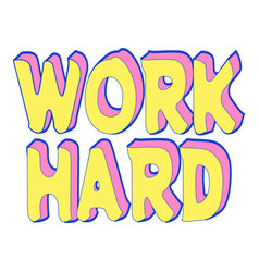 Work Hard Sticker - Good Vibes Stickers