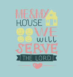 Hand Lettering Me And My House We Will Serve