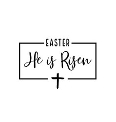 He Is Risen Celebration Day Happy Easter Day