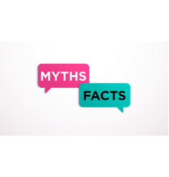 Myths Facts