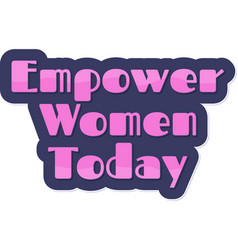 Empower Women Today Lettering Art