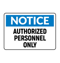 Notice Sign For Authorized Personnel Only