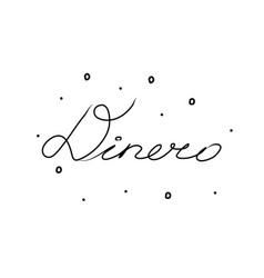 Dinero Phrase Handwritten With A Calligraphy