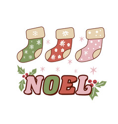 Noel Quote In Retro Style With Christmas Socks