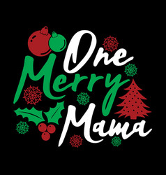 One Merry Mama Lettering Design