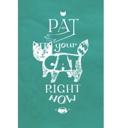 Typographic Pat Your Cat Right Now