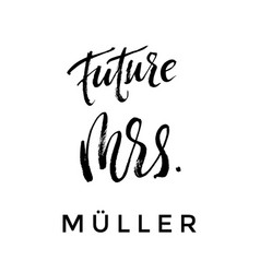 Future Mrs Paint Brush Lettering Bridal Design