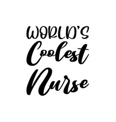 Worlds Coolest Nurse Black Letter Quote