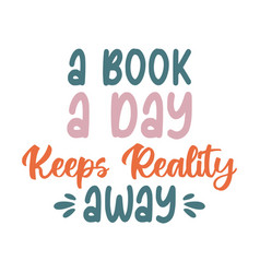 A Book Day Keeps Reality Away Svg Books