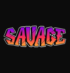 Savage Quotegraffiti Letters Print For Poster