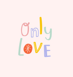 Only Love Typography Doodle Text