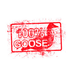 100 Per Cent Goose - Red Rubber Grungy Stamp