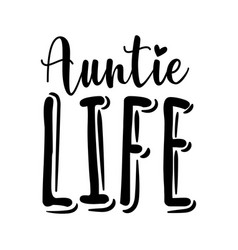 Auntie Life Design On White Background