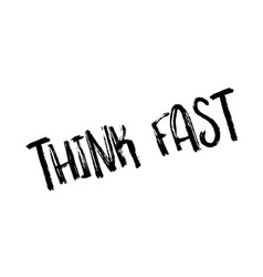 Think fast rubber stamp Royalty Free Vector Image