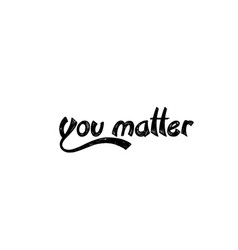 Motivational Quote Life - You Matter