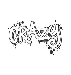 Graffiti Crazy Lettering