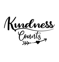 Kindness Counts Lettering Quotes Modern Lettering