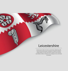 Wave Flag Of Leicestershire Is A County