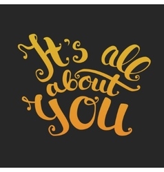 Its All About You Lettering Gold Gradient